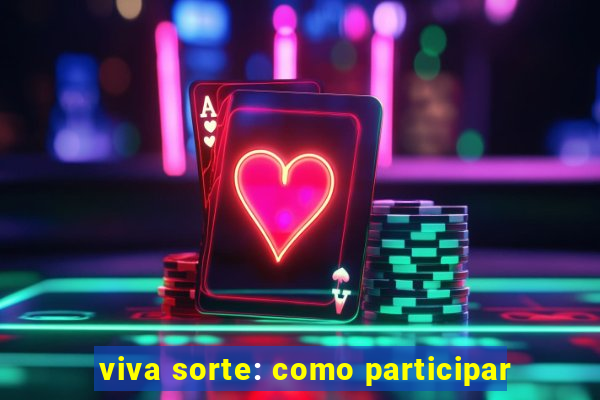 viva sorte: como participar